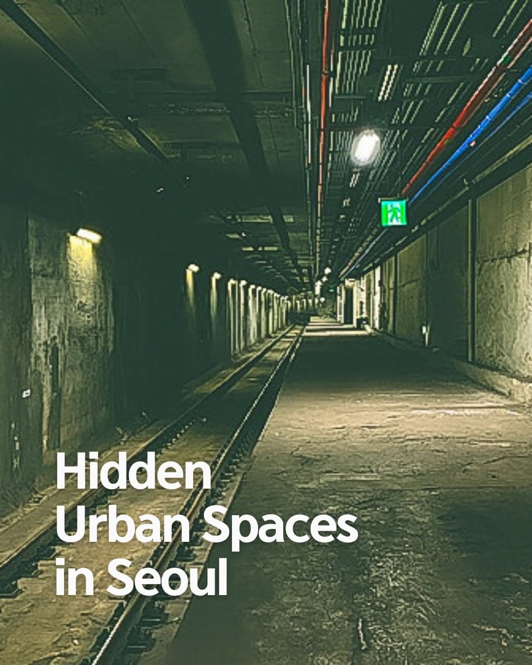 Seoul's Secret Underground and Reimagined Spaces