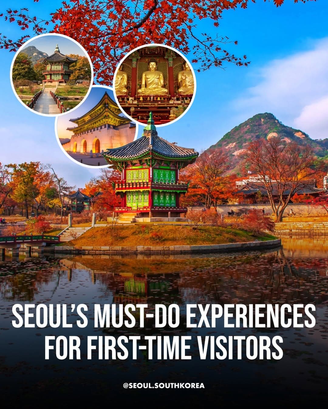 First-Time Visitor's Guide To Seoul's Top Attractions