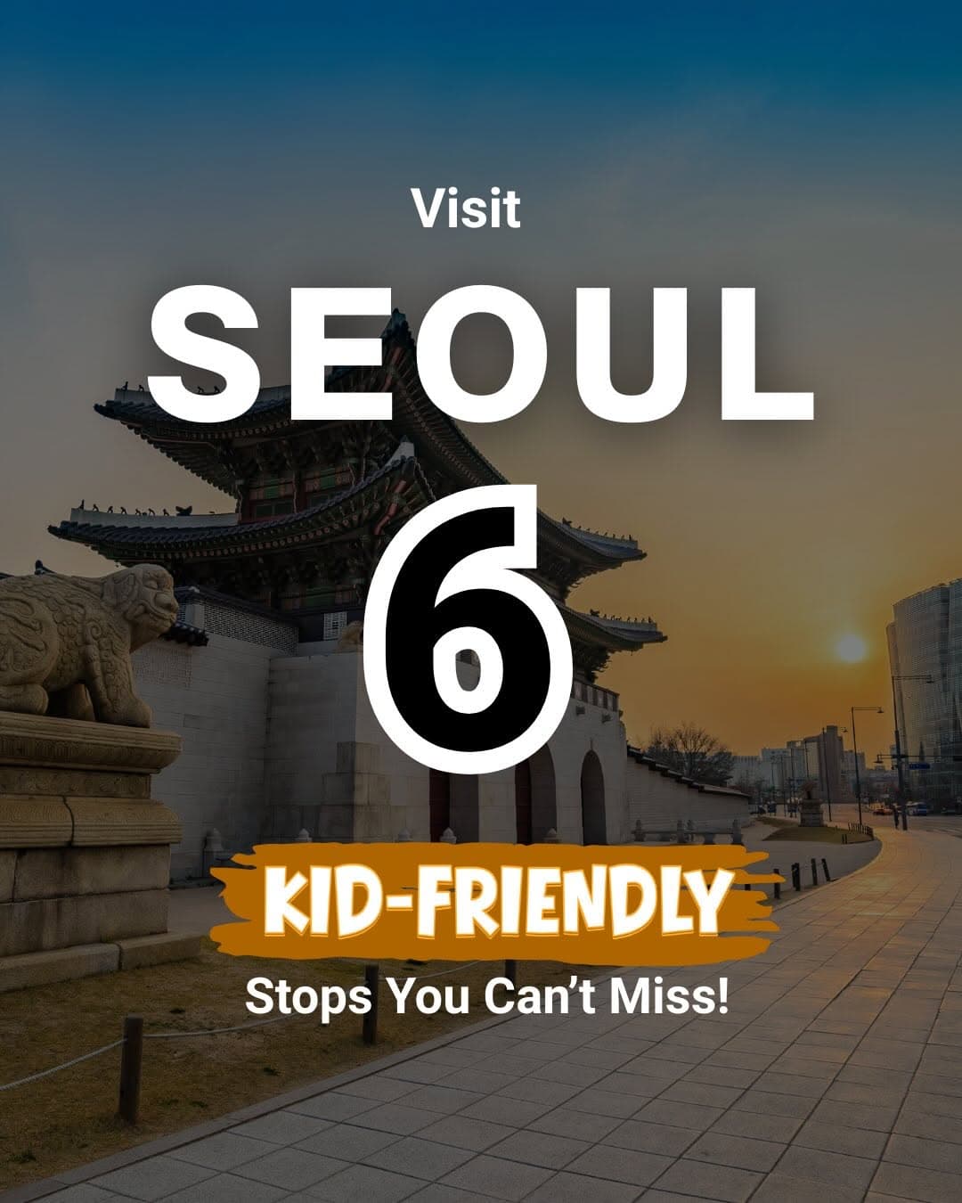 Family Fun in Seoul: Palaces, Parks, and Play