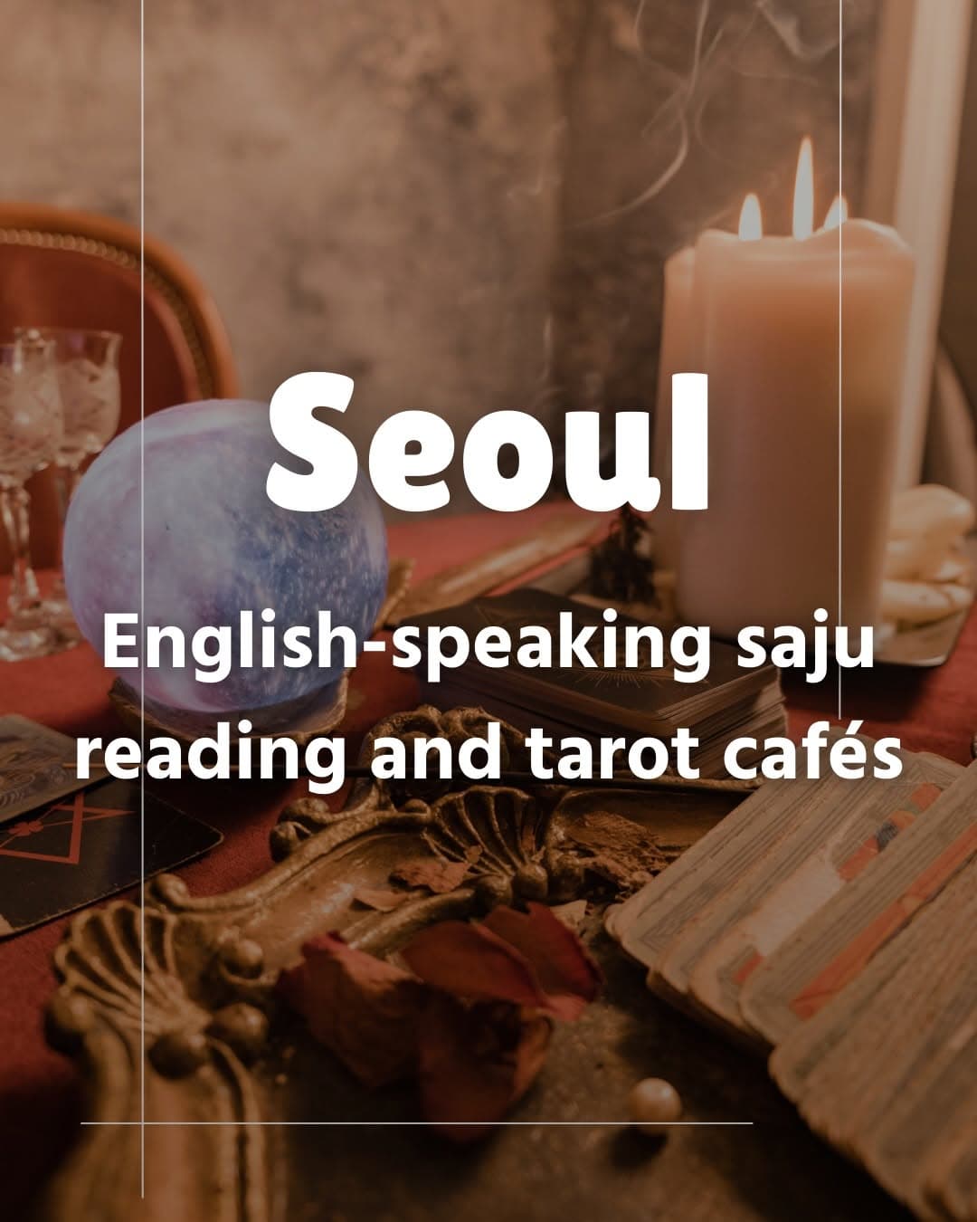 Seoul Fortune Telling: Saju and Tarot Readings