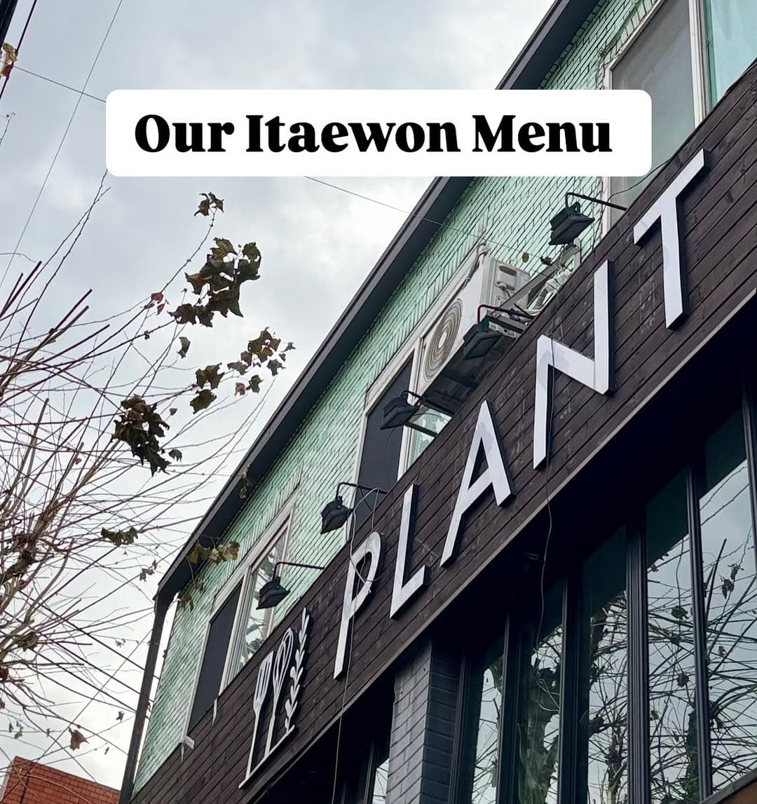 Plant Cafe Seoul: Vegan Dining in Itaewon and Yeonnam