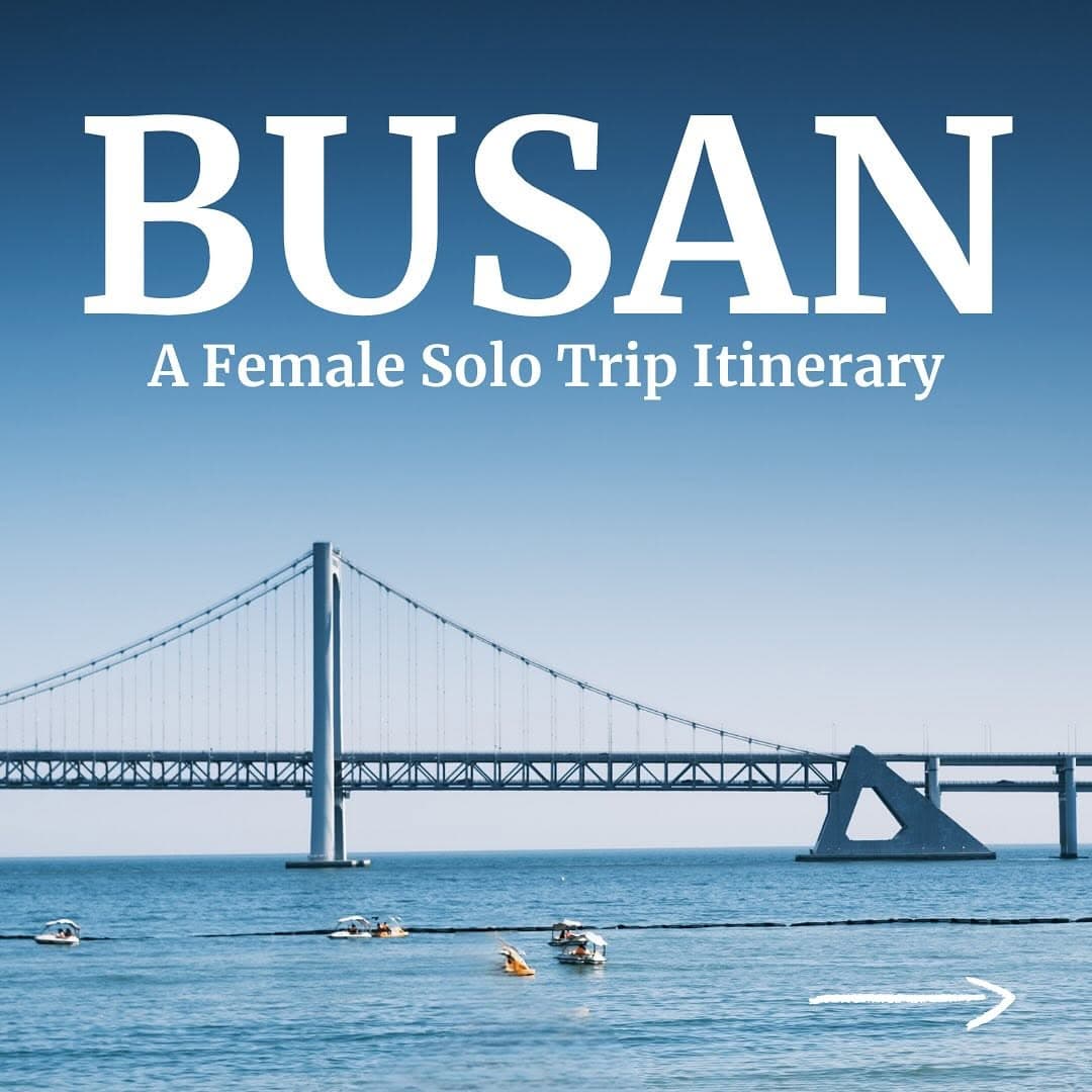 Busan: Top 11 Solo Female Traveler Destinations