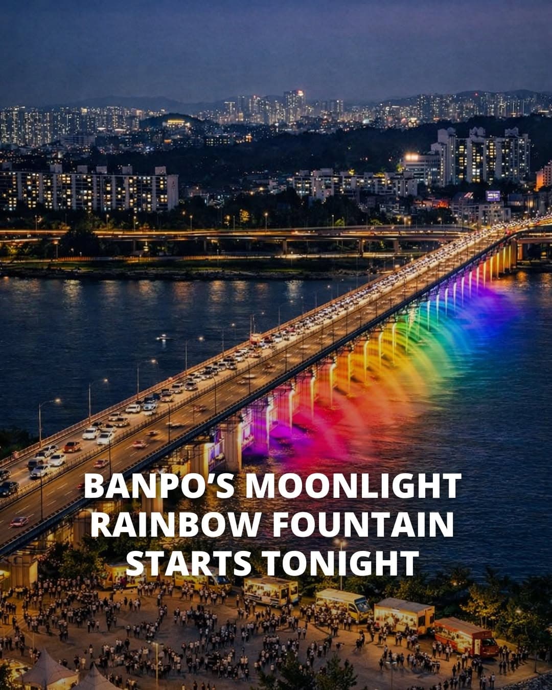 Seoul's Banpo Bridge Moonlight Rainbow Fountain Returns