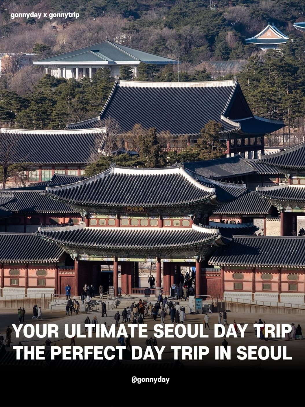 Seoul Day Trip Itinerary: Palaces, Markets, and Views