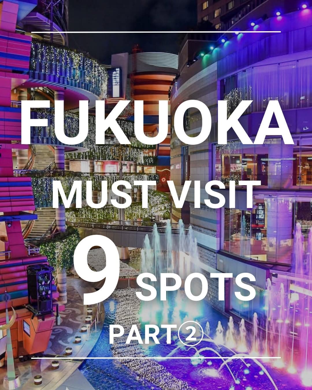 Fukuoka's Canal City, Nakasu, and Mojiko Retro
