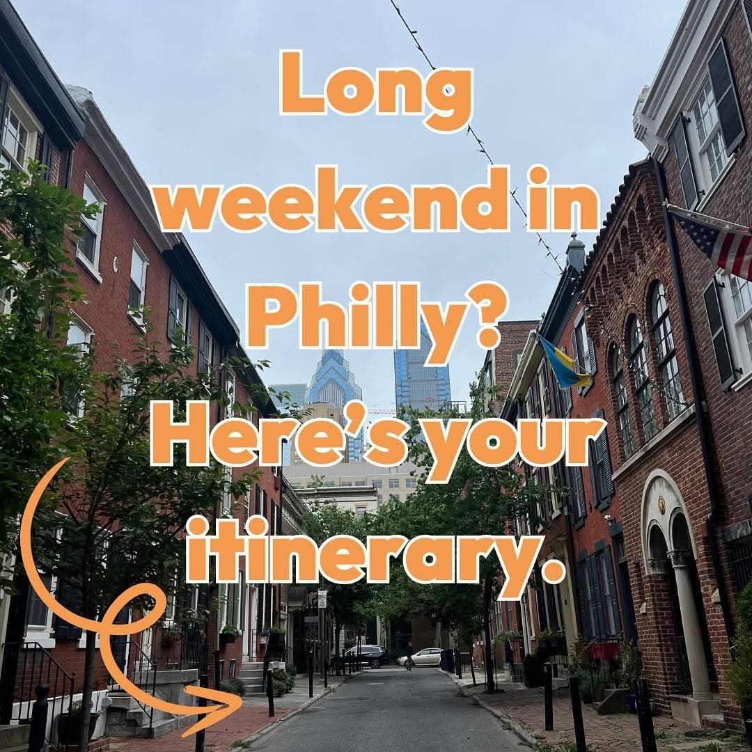 Philly Long Weekend: 22 Must-Visit Spots