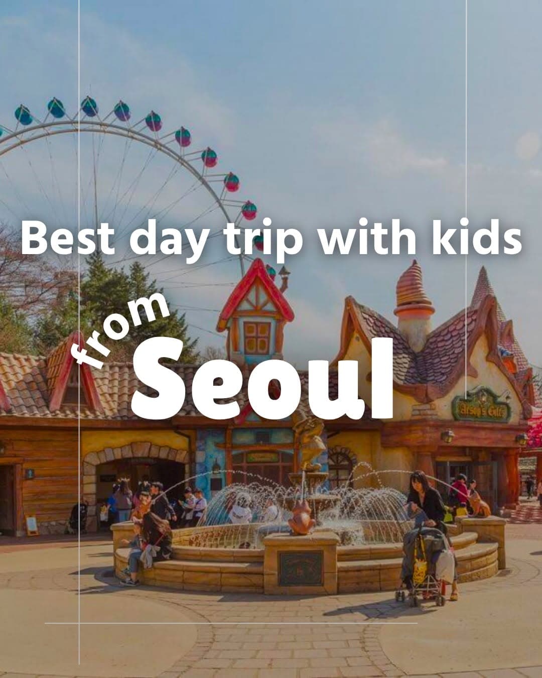 Family Day Trips Near Seoul For Kids
