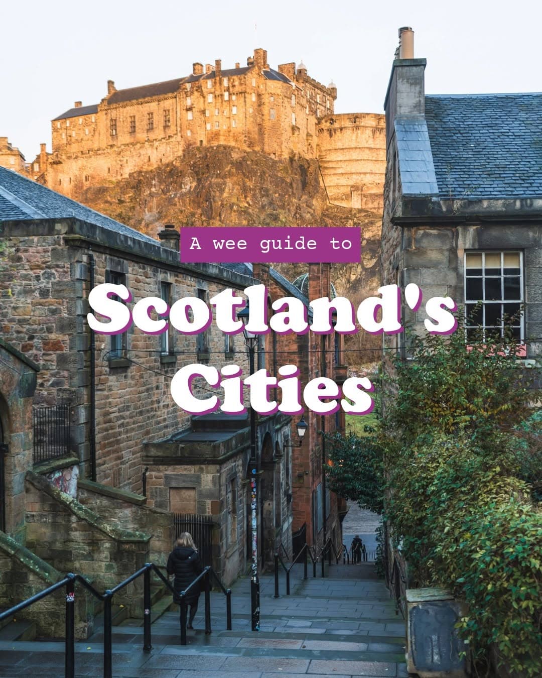 Scotland's Historic Cities and Castles