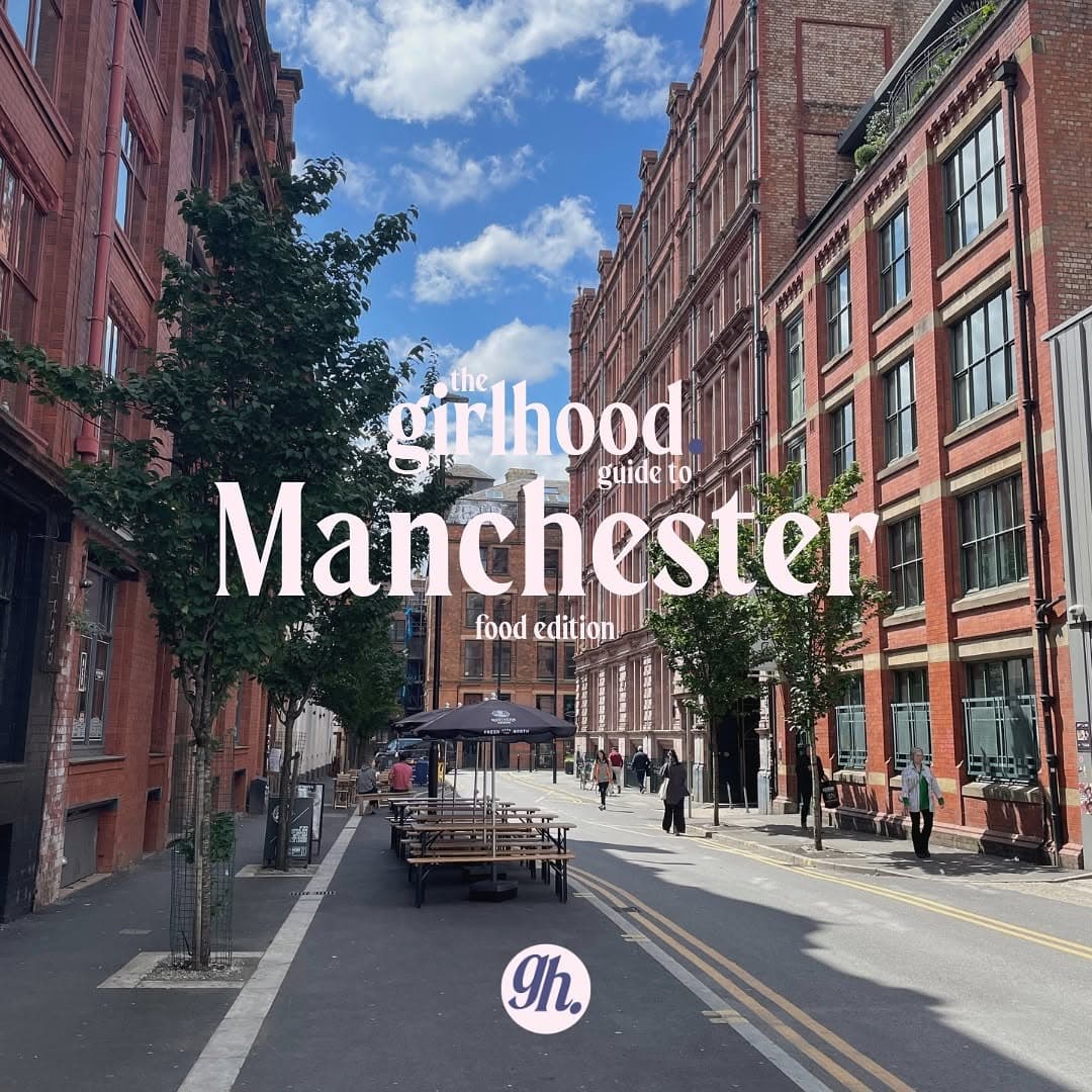 Manchester's Top Eats: A Girlhood Food Guide
