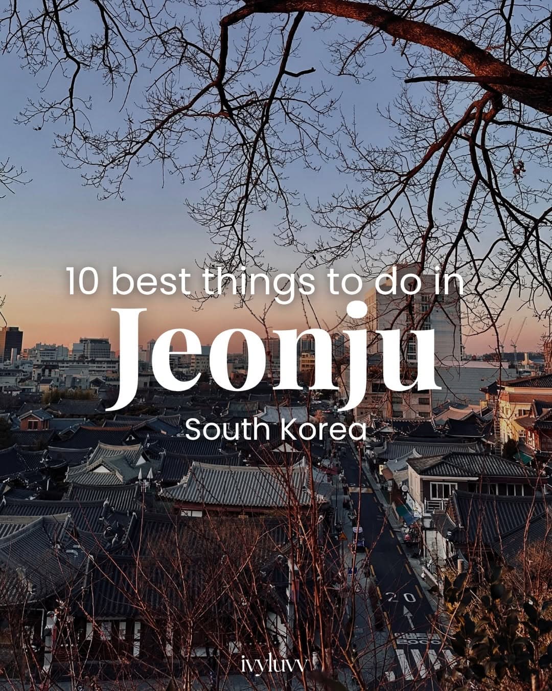 Jeonju Hanok Village and Surrounding Attractions