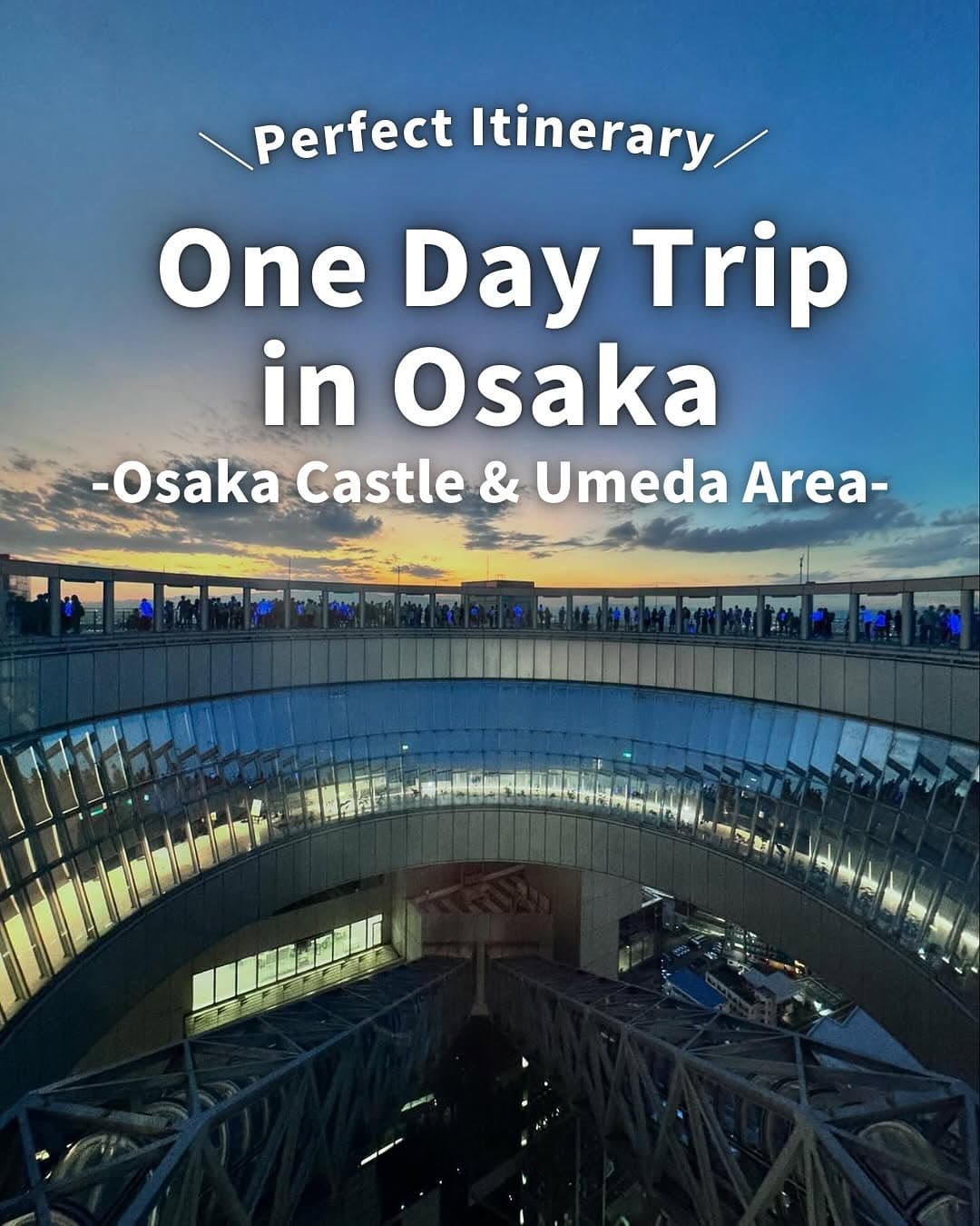 Osaka Day Trip: Castles, Cityscapes, and Green Spaces