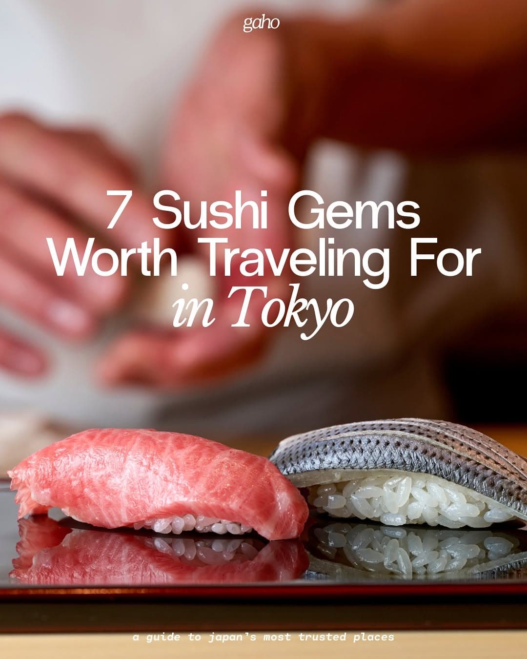 Seven Essential Sushi Restaurants In Tokyo