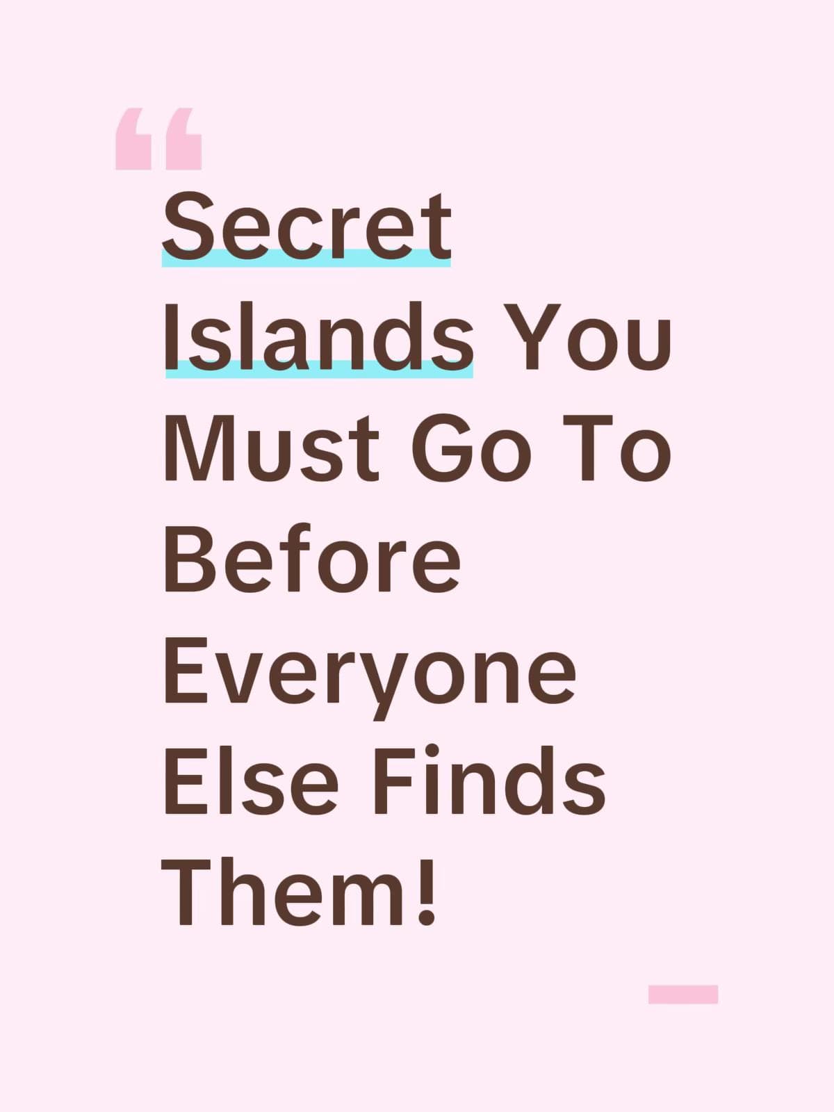 Remote Islands To Visit Before They Change