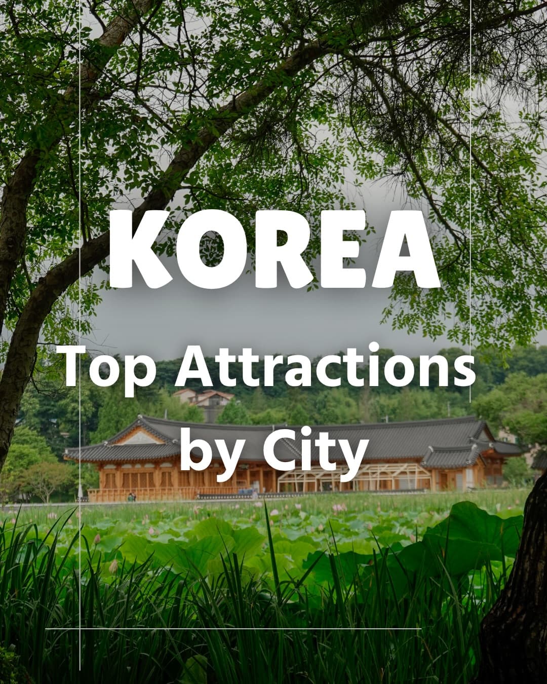 Discover Korea's Best Landmarks By City