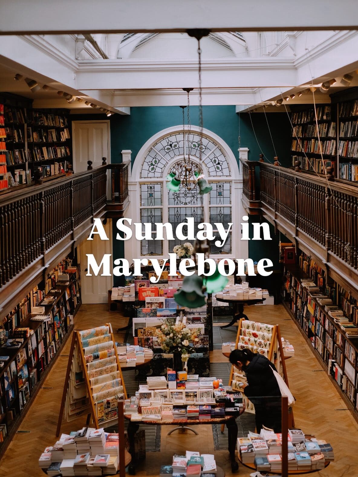 Sunday in Marylebone: Lunch, Strolls, Coffee & Shopping