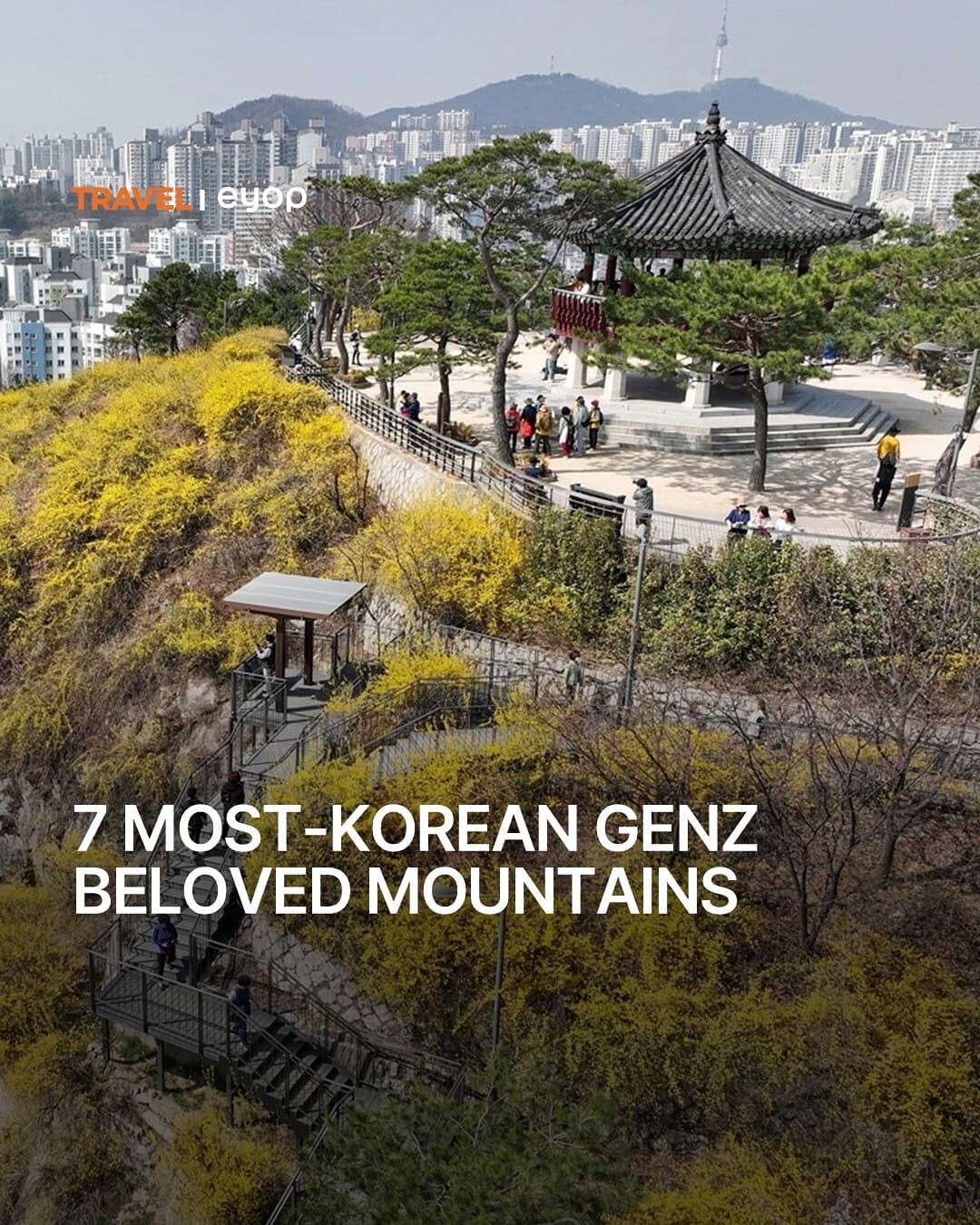 Seven Iconic Seoul Mountains For Your Spring Trip