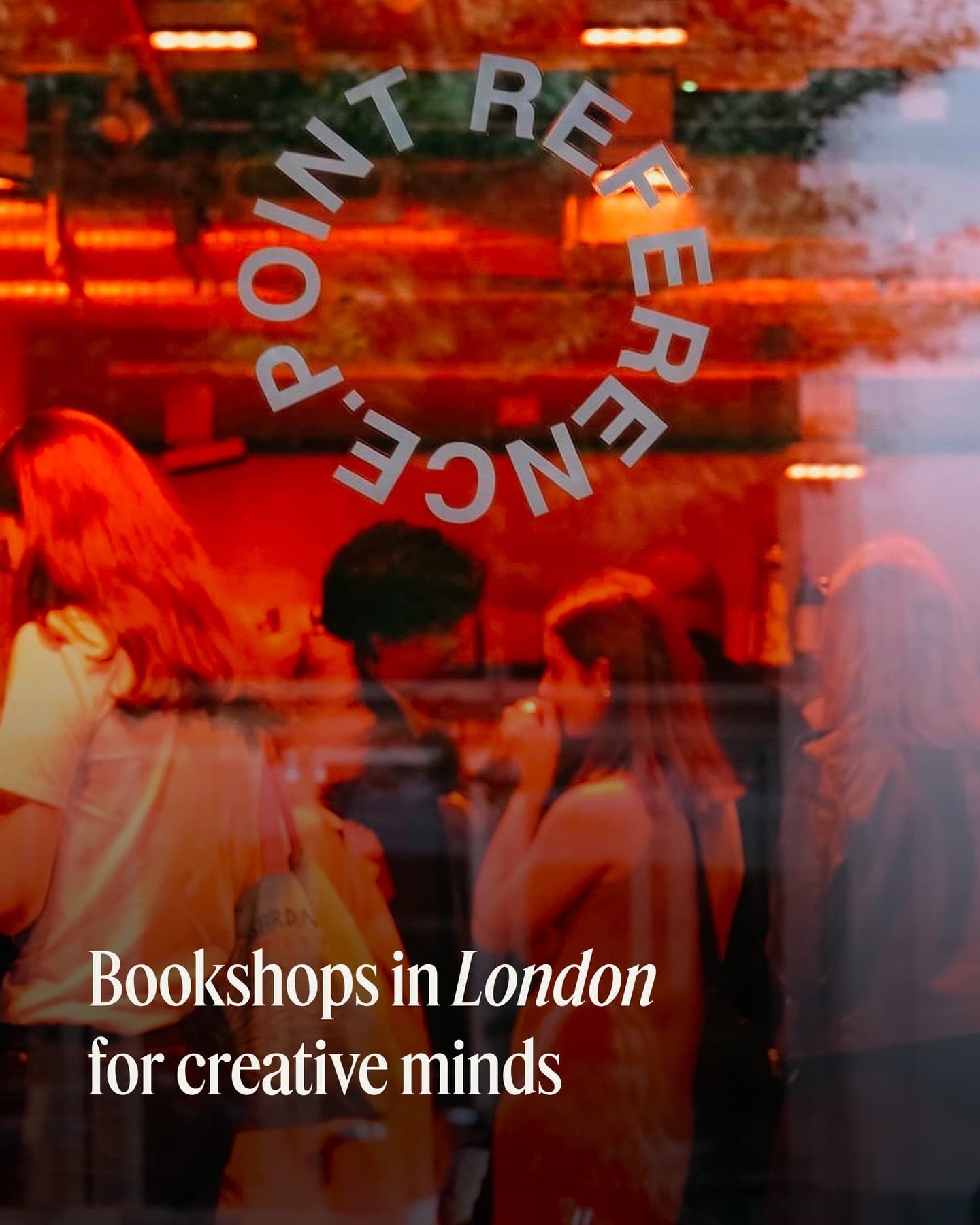 Eight Unique Bookshops Shaping London's Ideas
