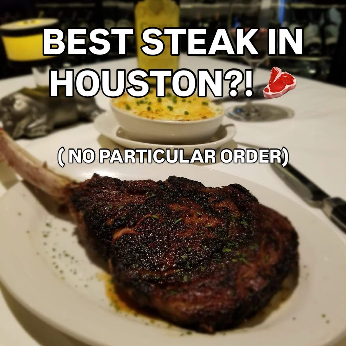 Top 10 Houston Steakhouses For Steak And Date Nights