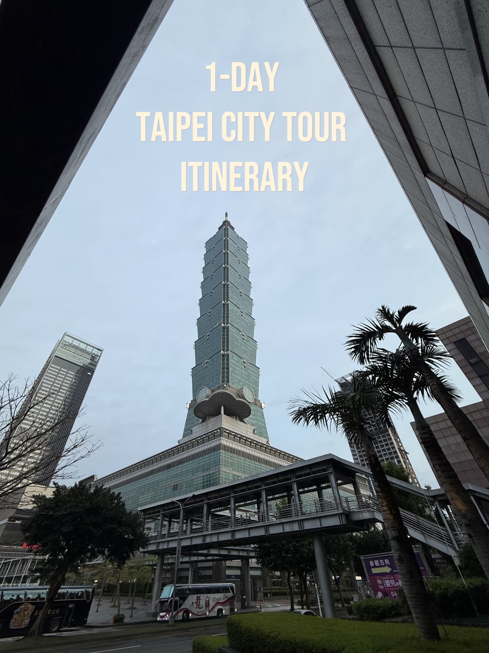 Taipei Day Trip: Landmarks, History, and Dining