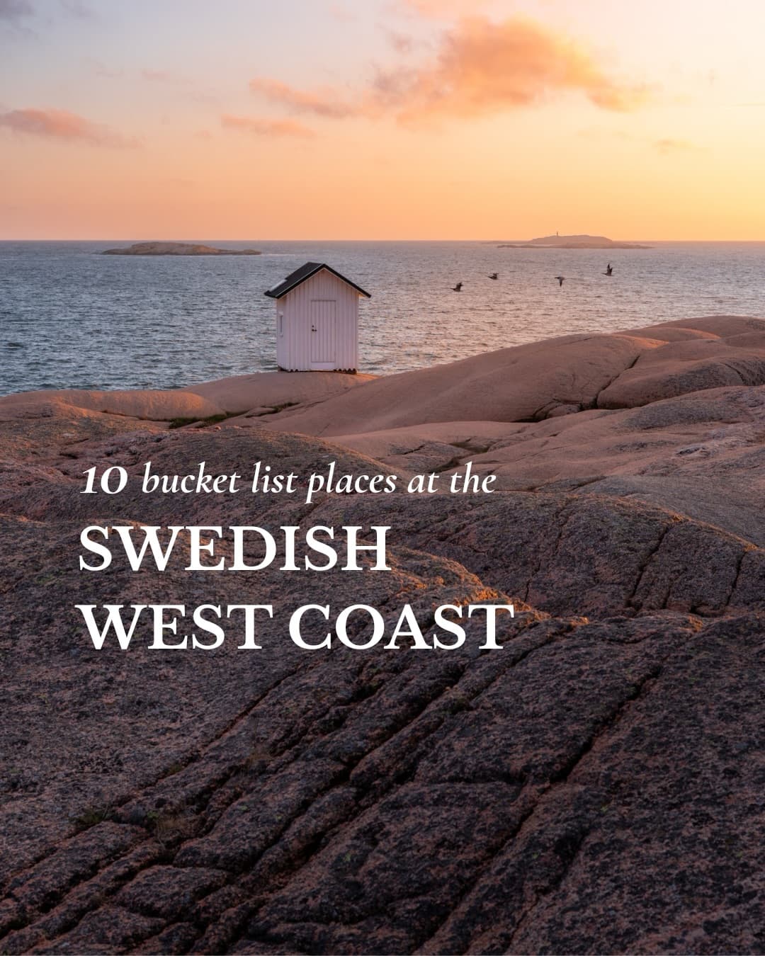 10 Swedish West Coast Gems For Your Bucket List