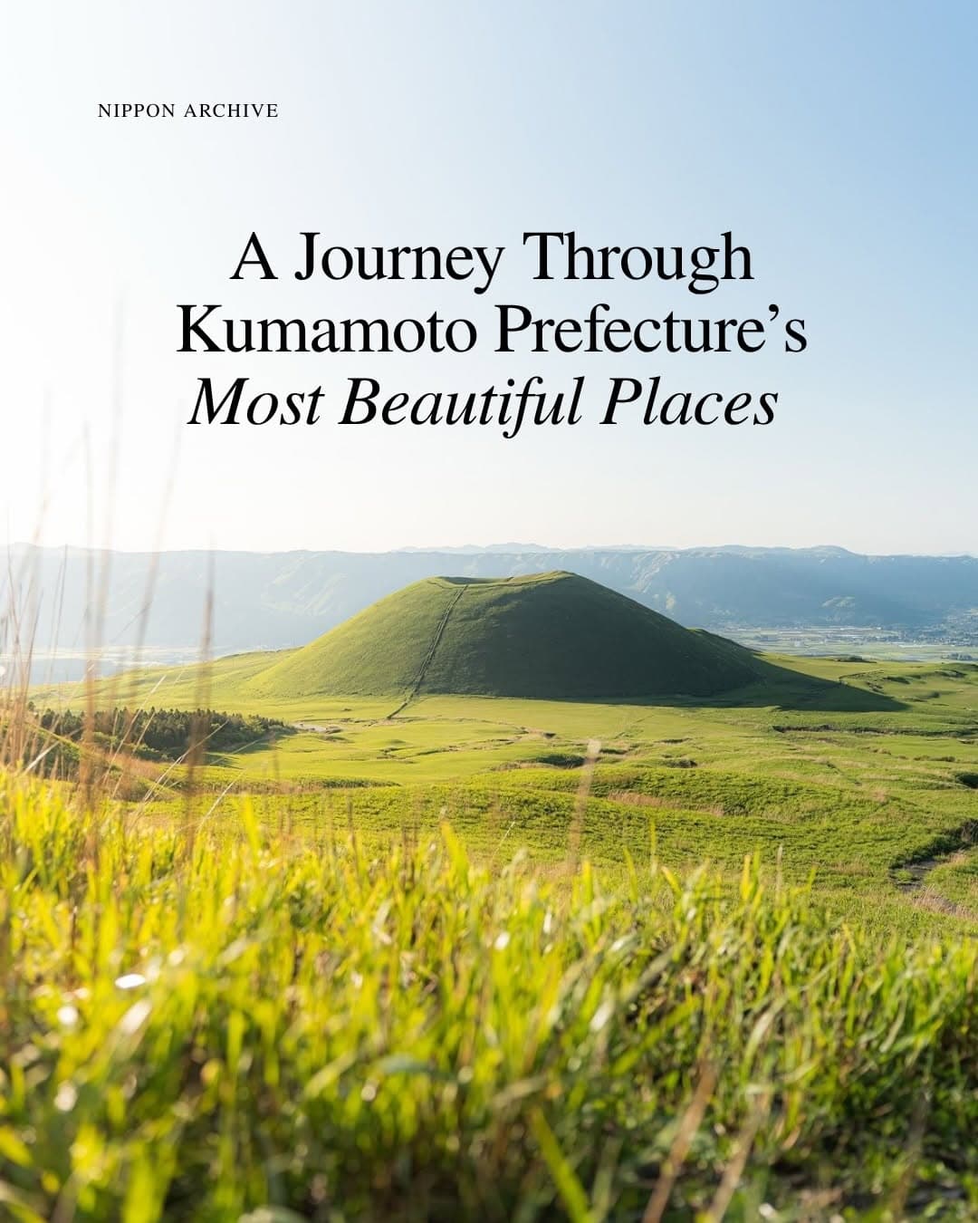 Kumamoto Prefecture: Castle, Volcanoes, and Shrines