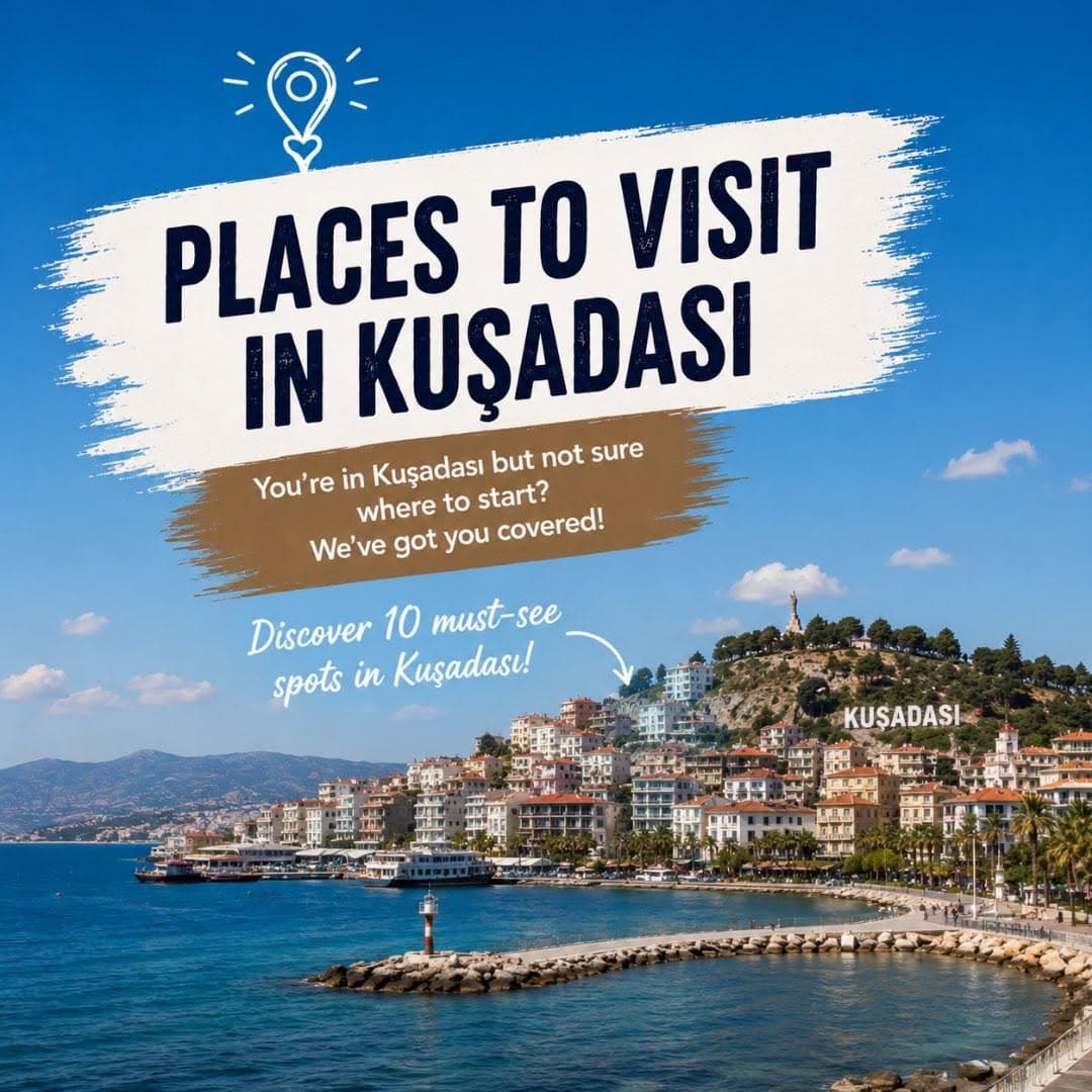 Must-See Kuşadası Attractions