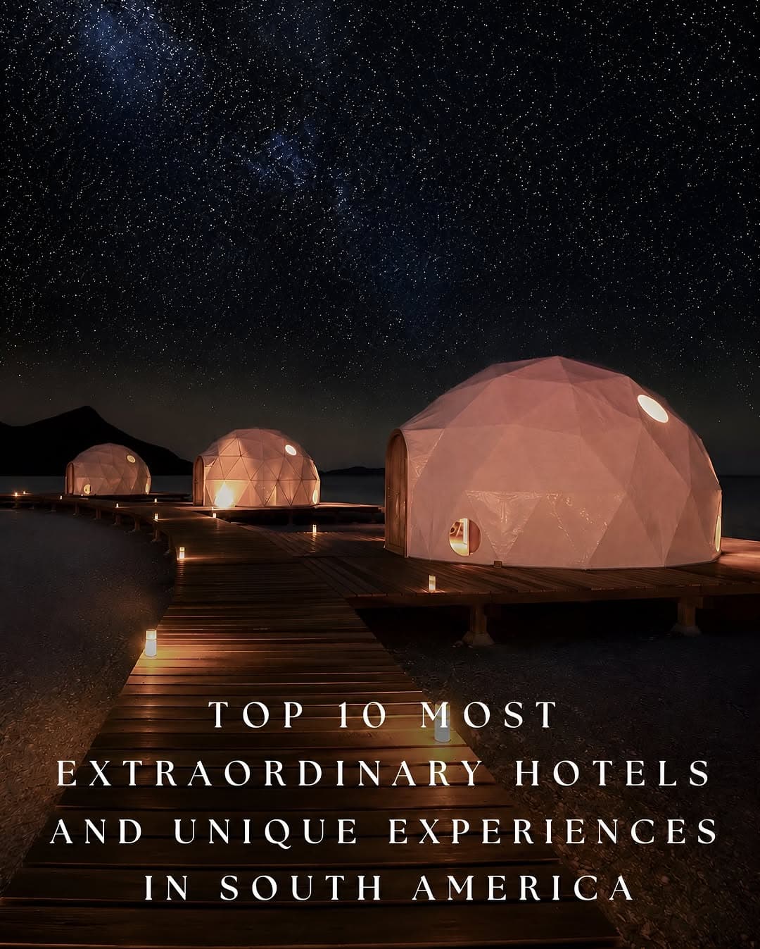 Extraordinary Stays Across South America