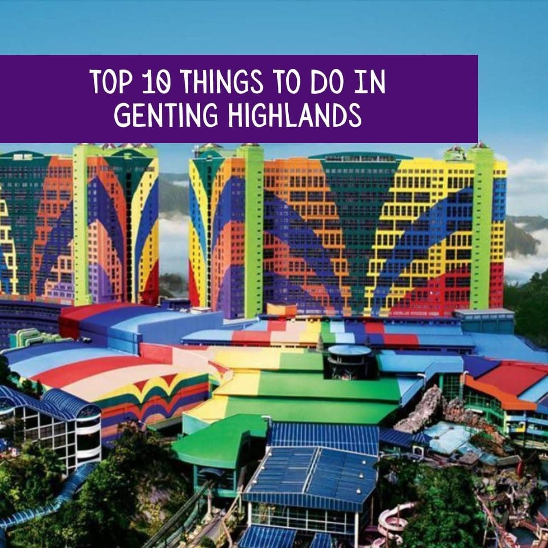 Genting Highlands Attractions For A Fun Trip