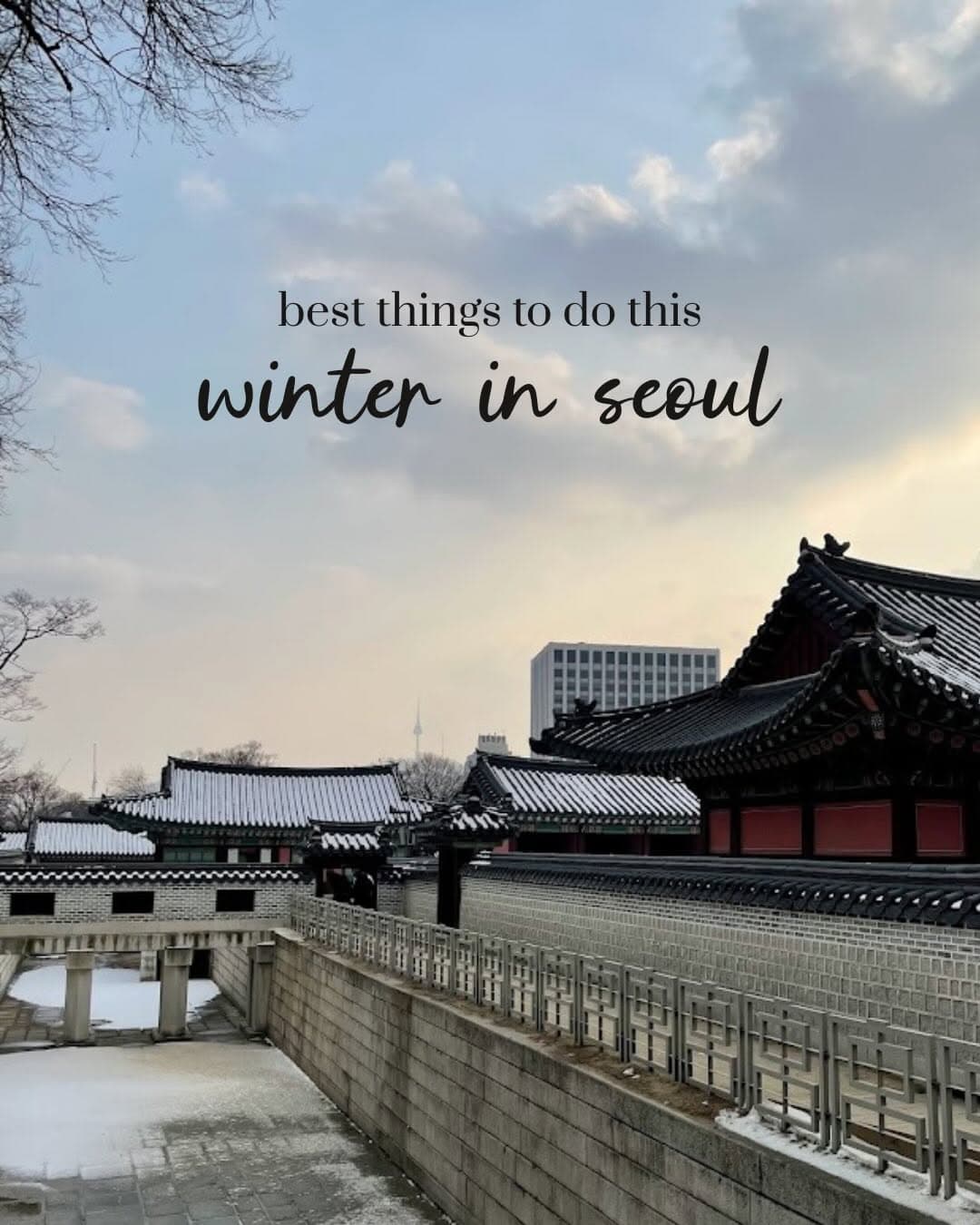 Seoul Winter Guide: Palaces, Islands, and Ski Resorts