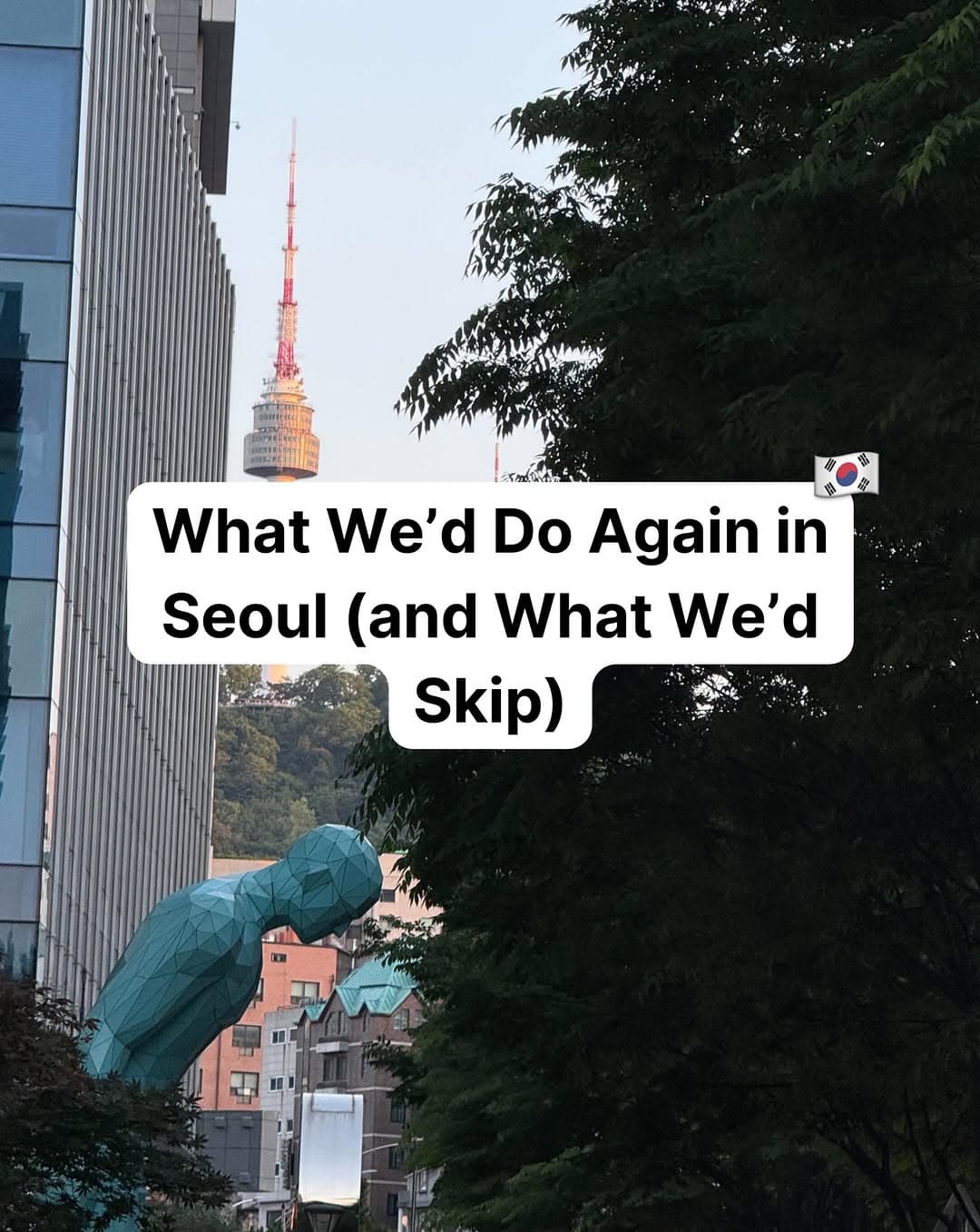 Seoul Destinations: Worth Returning To And Skipping