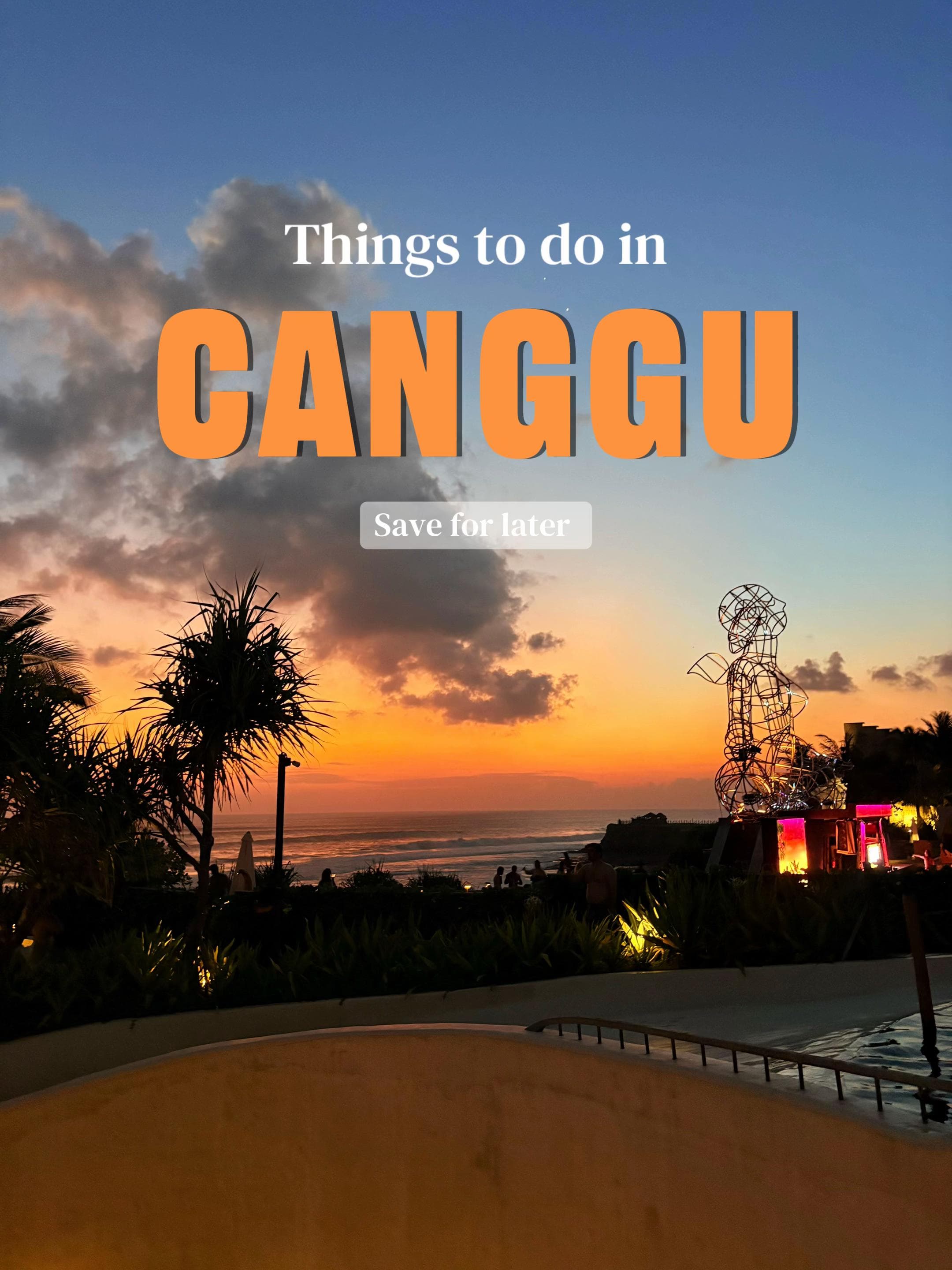 Canggu, Bali: Beach Clubs, Cafes, and Wellness Spots