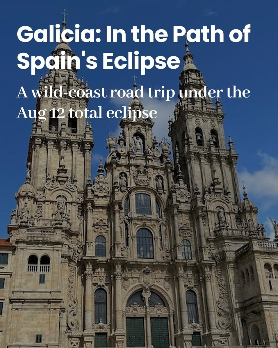 Galician Eclipse Road Trip: Historic Sites & Natural Wonders