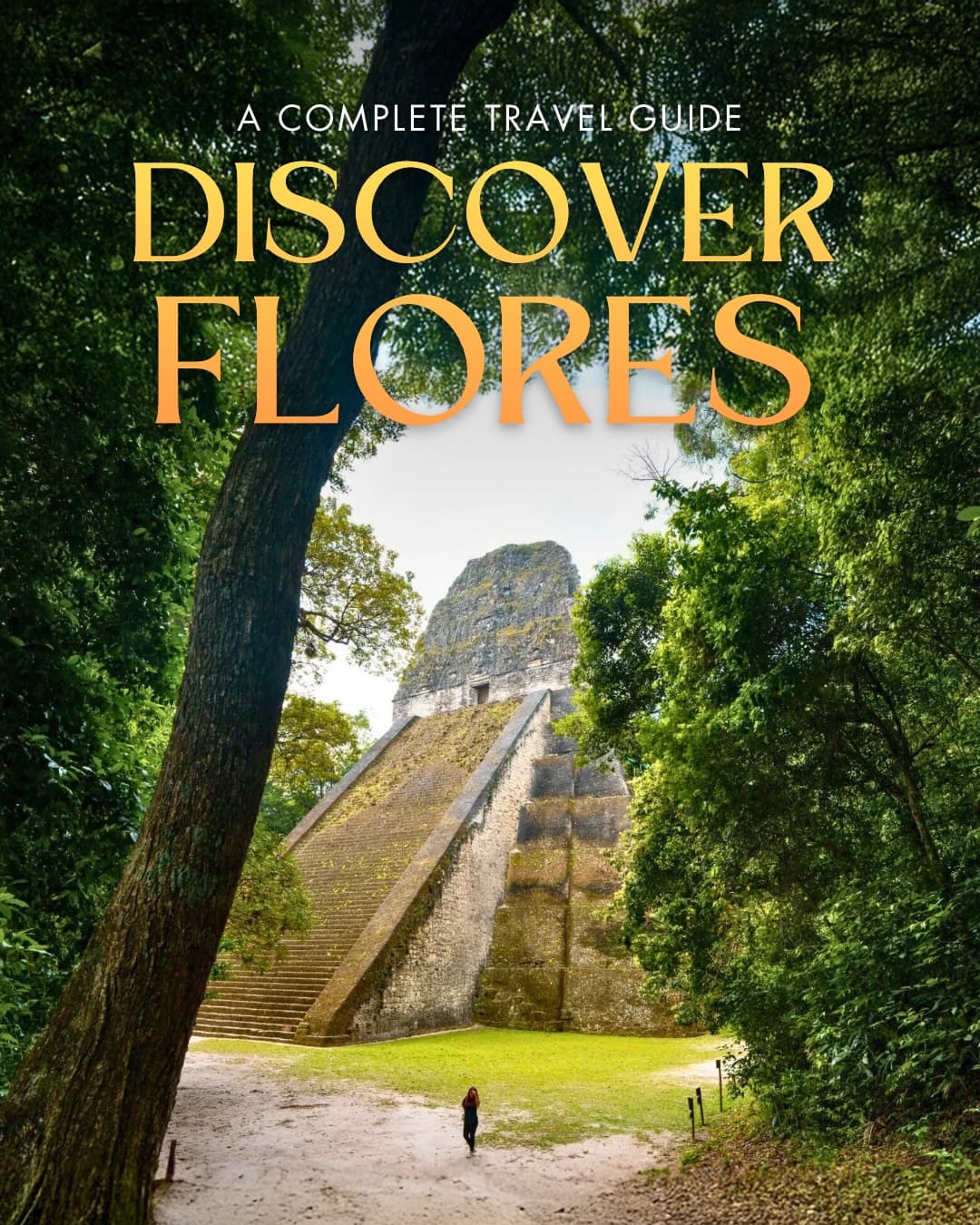 Flores Guatemala: Tikal National Park and Island Guide
