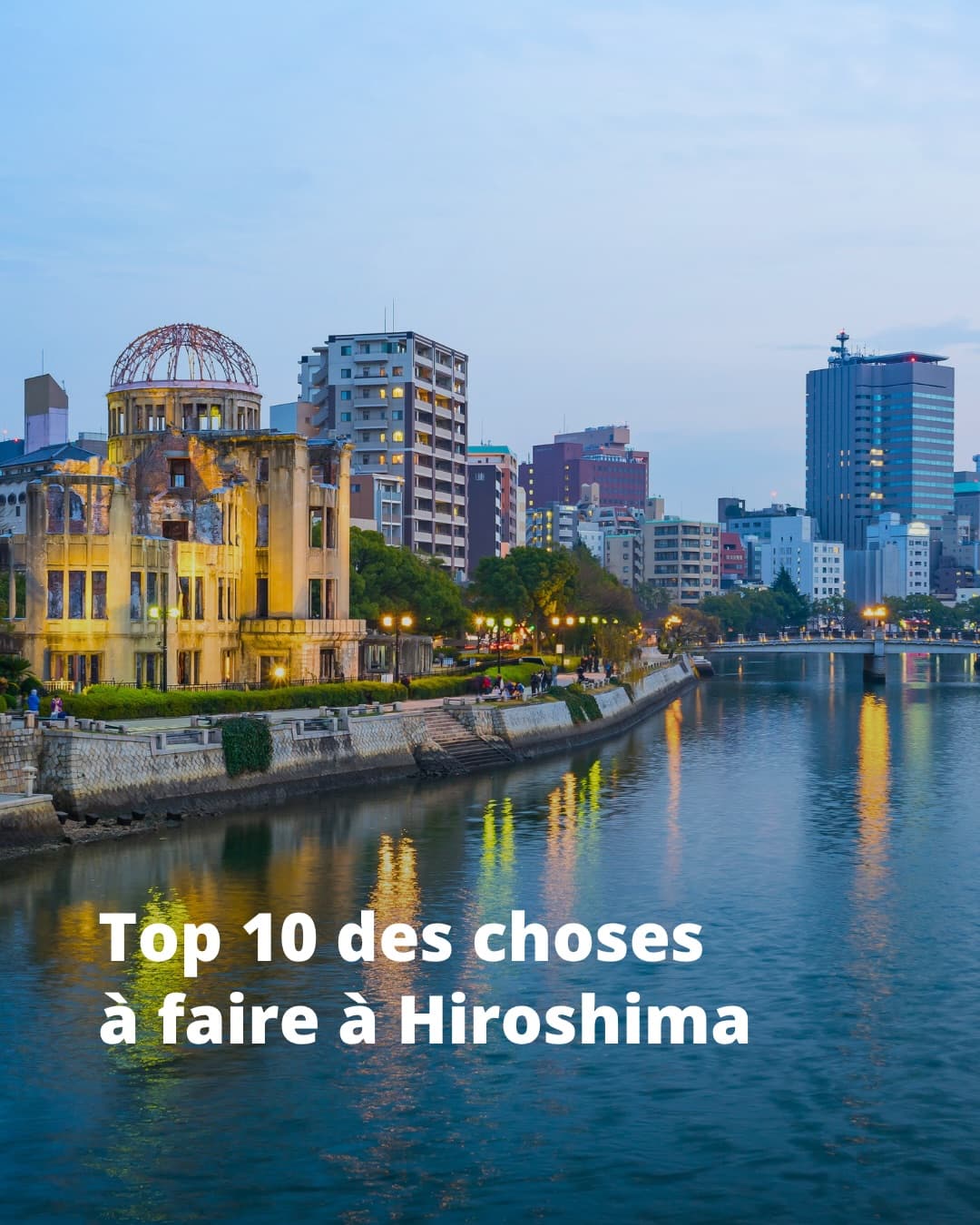 Top 10 Hiroshima Attractions: History, Gardens, and Culture