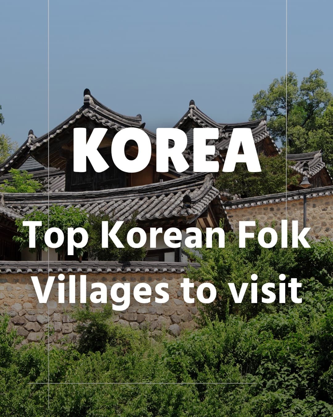 Explore Traditional Korean Folk Villages