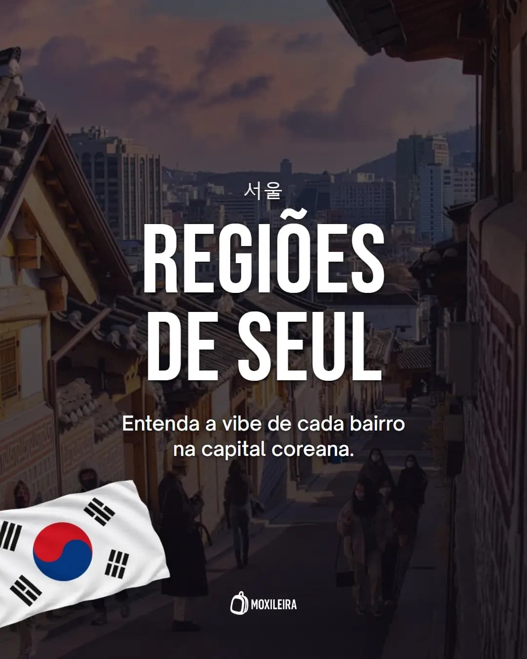 Seoul Neighborhoods: A Guide to Diverse Districts